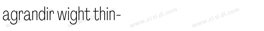 agrandir wight thin字体转换 agrandir wight thin字体转换